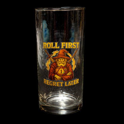 Roll First Regret Later Drinkware